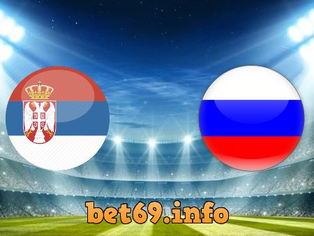 Soi kèo bóng đá Serbia vs Nga – 02h45 – 19-11-2020