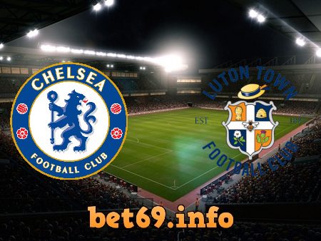 Soi kèo nhà cái TF88 trận đấu Chelsea vs Luton Town – 19h00 – 24/01/2021