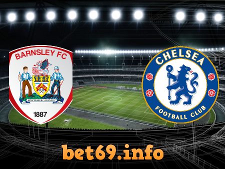 Soi kèo bóng đá Barnsley vs Chelsea – 03h00 – 12/02/2021