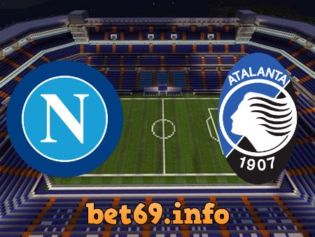 Soi kèo bóng đá Napoli vs Atalanta – 02h45 – 04/02/2021