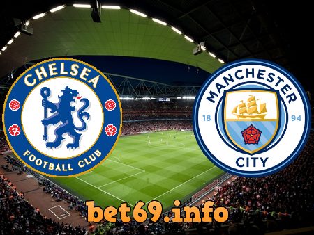 Soi kèo bóng đá Chelsea vs Manchester City – 23h30 – 17/04/2021