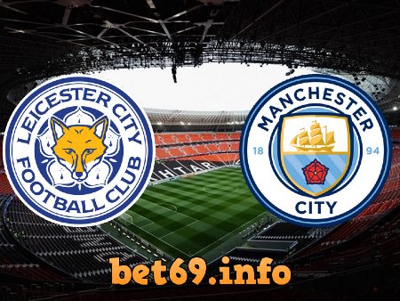 Soi kèo nhà cái 188bet Leicester City vs Manchester City – 23h30 – 03/04/2021