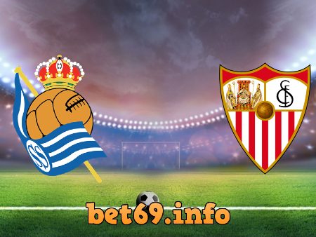 Soi kèo bóng đá Real Sociedad vs Sevilla – 19h00 – 18/04/2021