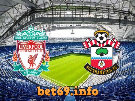 Soi kèo bóng đá Liverpool vs Southampton – 02h15 – 09/05/2021