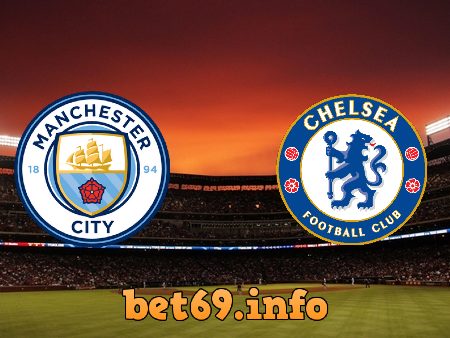 Soi kèo bóng đá Manchester City vs Chelsea – 02h00 – 30/05/2021