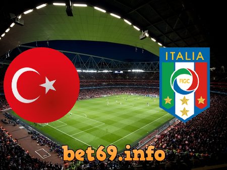 Soi kèo bóng đá Thổ Nhĩ Kỳ vs Italy – 02h00 – 12/06/2021