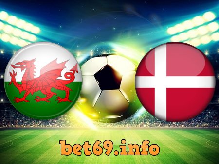 Soi kèo bóng đá Wales vs Đan Mạch – 23h00 – 26/06/2021