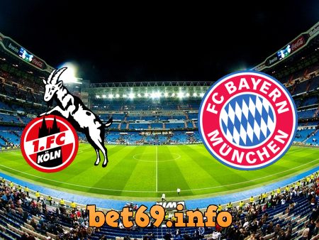 Soi kèo bóng đá FC Koln vs Bayern Munich – 21h00 – 17/07/2021