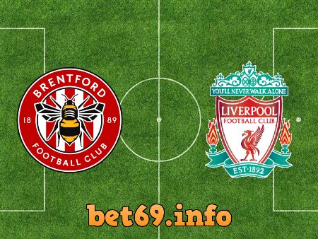 Soi kèo nhà cái Brentford vs Liverpool – 23h30 – 25/09/2021