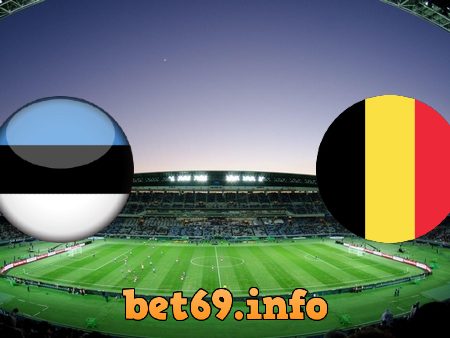 Soi kèo nhà cái Estonia vs Bỉ – 01h45 – 03/09/2021