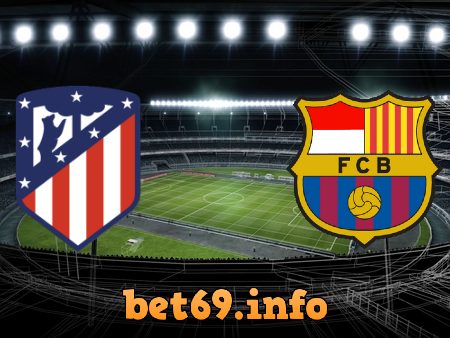 Soi kèo nhà cái Atl. Madrid vs Barcelona – 02h00 – 03/10/2021