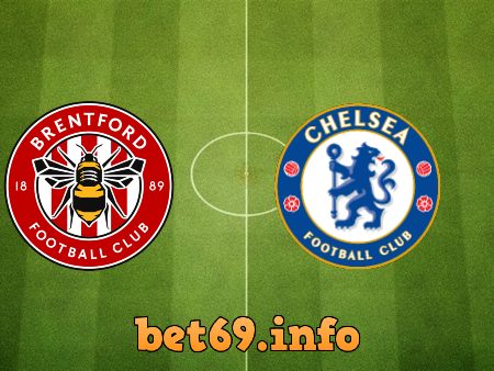 Soi kèo nhà cái Brentford vs Chelsea – 23h30 – 16/10/2021