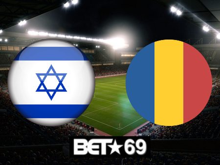 Soi kèo nhà cái Israel vs Romania – 02h45 – 19/11/2023