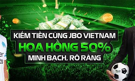 Đăng ký tài khoản đại lý Jbo – Lựa chọn tốt để kiếm tiền trực tuyến