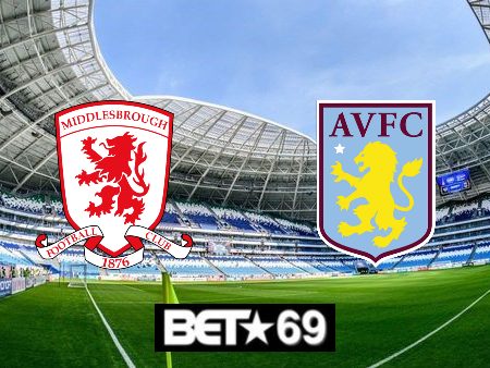 Soi kèo nhà cái Middlesbrough vs Aston Villa – 00h30 – 07/01/2024