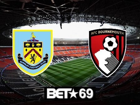 Soi kèo nhà cái Burnley vs Bournemouth – 20h00 – 03/03/2024