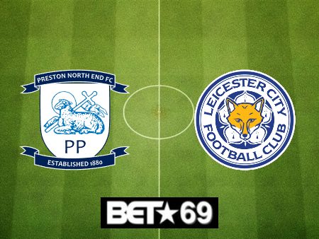 Soi kèo nhà cái Preston vs Leicester City – 02h00 – 30/04/2024